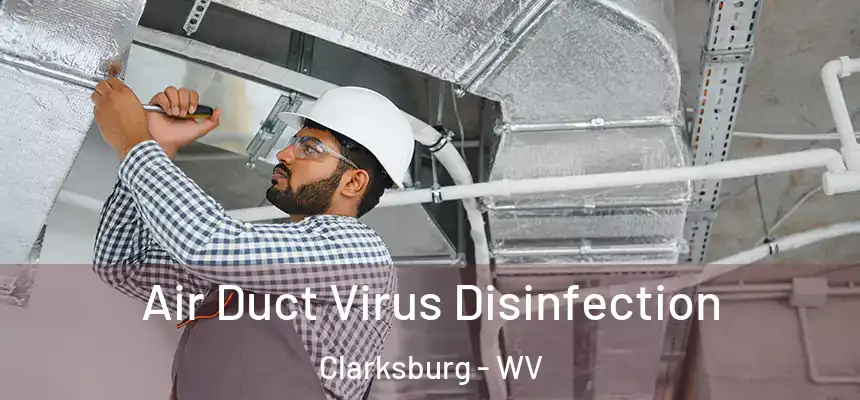  Air Duct Virus Disinfection Clarksburg - WV