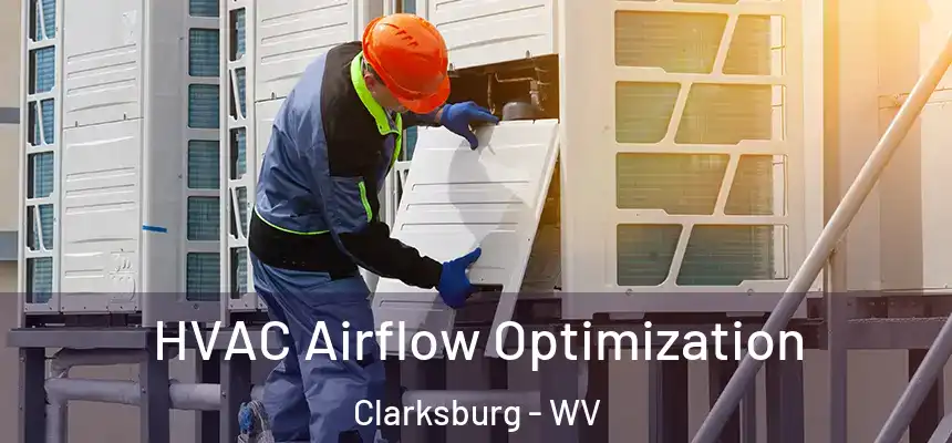 HVAC Airflow Optimization Clarksburg - WV