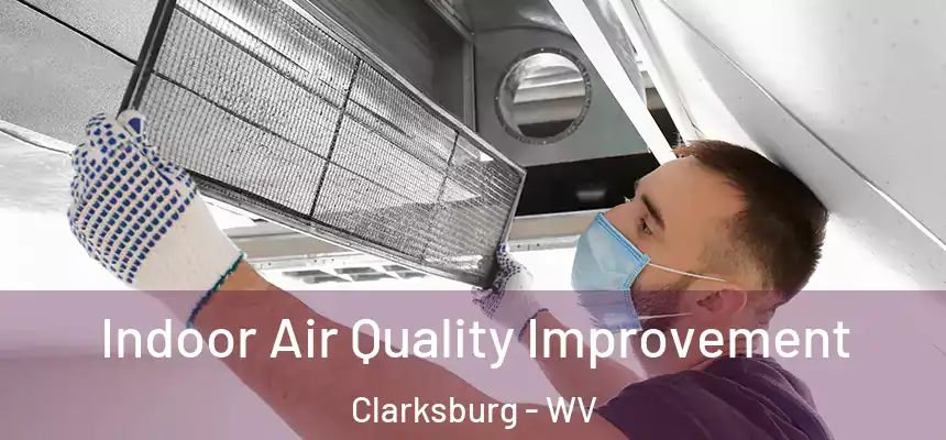  Indoor Air Quality Improvement Clarksburg - WV
