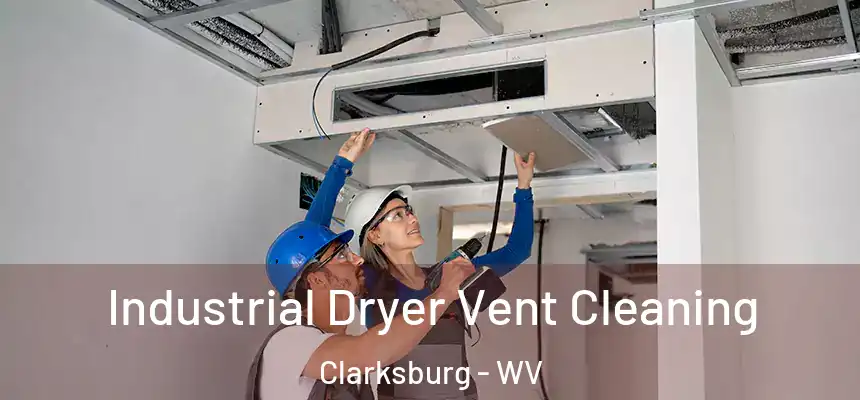  Industrial Dryer Vent Cleaning Clarksburg - WV