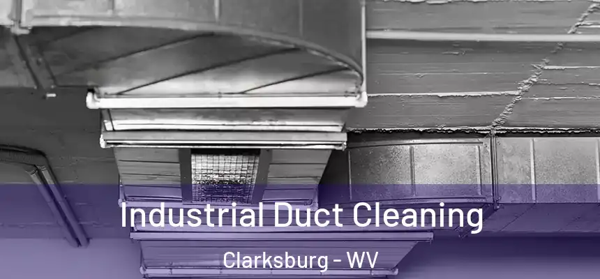  Industrial Duct Cleaning Clarksburg - WV