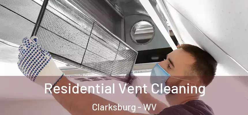  Residential Vent Cleaning Clarksburg - WV