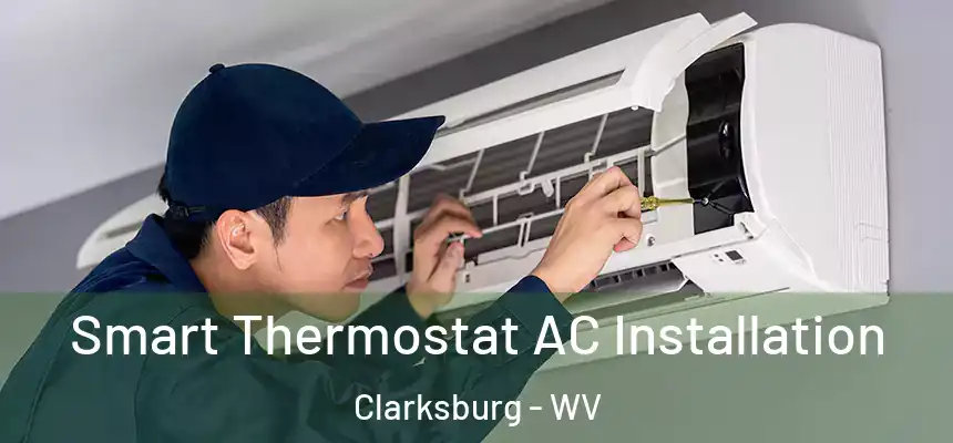  Smart Thermostat AC Installation Clarksburg - WV